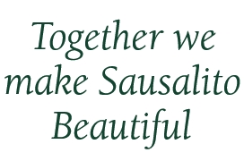 Together We Make Sausalito Beautiful